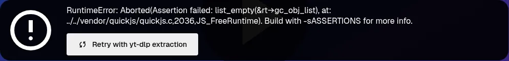 OpenTubeX player error showing the QuickJS assertion and the option to retry with yt-dlp extraction
