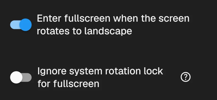 Fullscreen-on-rotate enabled by default with an optional Android rotation-lock override