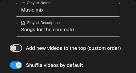 Edit Playlist Info with the top insertion and Shuffle videos by default switches